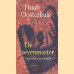 De zevenmaster. Een klein heldendicht door Huub Oosterhuis