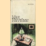 Max Havelaar of de Koffij-veilingen der Nederlandsche Handelmaatschappij. door Multatuli