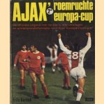 Ajax roemruchte 2e Europa-Cup. De officiële uitgave met de foto's, alle verslagen en achtergrondinformatie rond Ajax Europa-Cuptriomf door Frits Barend