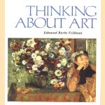 Thinking about art door Edmund Burke Feldman