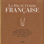 La Haute Cuisine Française. Les recettes emblématiques des plus grands chefs du monde door Nicolas de Rabaudy