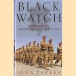 Black Watch. The inside story of the Oldest Highland Regiment in the British Army
John Parker
€ 10,00