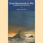 From Dartmouth to war. A midshipman's journal door Adrian Holloway