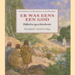 Er was eens een God. Bijbelse geschiedenis met platen van J.H. Isings door Jan Blokker e.a.