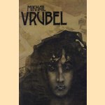 Mikhail Vrubel, paintings, graphic works, sculptures, book illustrations, decorative works, theatrical designs. door Mikhail Guerman e.a.