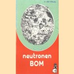 Neutronen bom. Nee
G. de Bruyn
€ 5,00