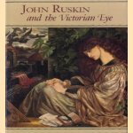 John Ruskin and the Victorian Eye
Susan en anderen Casteras
€ 15,00