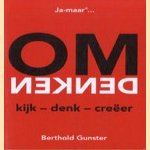 Ja-maar... Omdenken kijk denk creëer door Berthold Gunster