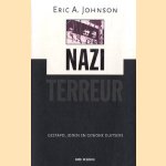 Nazi-Terreur. Gestapo, joden en gewone duitsers door Eric A. Johnson