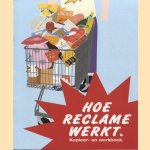 Hoe reclame werkt. Kopieer- en werkboek door diverse auteurs