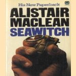 Seawitch door Alistair Maclean