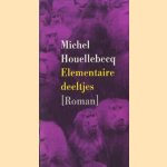 Elementaire deeltjes door Michel Houellebecq