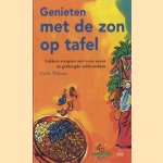 Genieten met de zon op tafel. Lekkere recepten met verse noten en gedroogde zuidvruchten door Cecile Thijssen