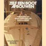 Zelf een boot afbouwen. Zeiljachten en open zeilboten als bouwpakket door Rob de Wijk