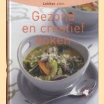 lekker eten. Gezond en creatief koken door Saskia Peeters