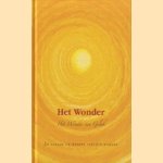 Het wonder. Het wonder van geluk. Zo zullen wensen in vervulling gaan
diverse auteurs
€ 5,00