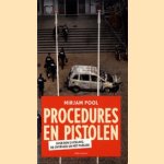 Procedures en pistolen. Over een gijzeling, de overheid en het publiek door Marjam Pool