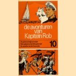 De avonturen van kapitein Rob. Deel  10. De geheimzinnige passagier. Het raadsel van het Atlasgebregte. De schatten van de Esmeralda door Pieter Kuhn