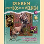 Dieren uit het bos en de velden. Ondekkingsboek met kleurenfoto's. Van 6 tot 9 jaar door Yves Verbeek