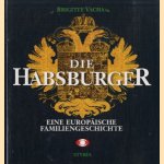 Die Habsburger. Eine europäische Familiengeschichte door Brigitte Vacha