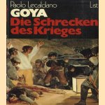 Goya die schrecken des krieges met 276 abbildungen door Paolo Lecaldano