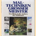 Maltechniken grosser meisetr. Ein blick in die ateliers der weltkunst door Waldemar Janusczcak