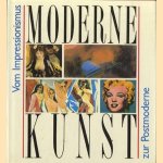 Moderne kunst. Vom impressionismus zur postmoderne door David Britt