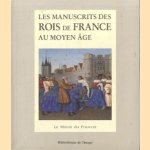 Les manuscits des Rois de France au moyen âge door Colette Beaune