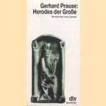 Herodes der grosse. Die korrektur einer legende door Gerhard Prause