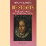 Die Stuarts. Genie und unstern einer königlichen familie door Hermann Schreiber