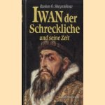 Iwan der schreckliche und seine zeit door Ruslan G. Skrynnikow