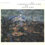 De l'Impressionnisme au Tachisme. Peinture, Lithographie, Photographie. Arts Graphiques Appliqués door B. von Grünigen