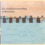 Een wereldtentoonstelling in Rotterdam door A.B.M. van der Plas