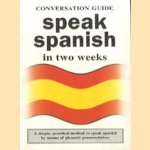 Conversation guide. Speak spanish in two weeks (Roberston Method) door diverse auteurs