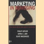 Marketing in beweging. Een nieuwe kijk op winst, groei en vernieuwing door Philip Kotler e.a.