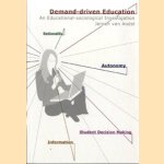 Demand-driven education. An Educational-sociological investigation door Jeroen van Andel