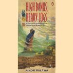 High banks, heavy logs door Nikom Rayawa