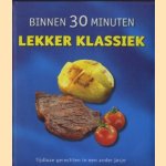 Binnen 30 minuten lekker klassiek. Tijdloze gerechten in aan ander jasje
diverse auteurs
€ 5,00