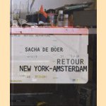 Retour New York - Amsterdam door Sacha de Boer