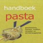 Handboek pasta. Geschiedenis, soorten, smaken, recepten en serveersuggesties door diverse auteurs