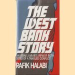 The West Bank story an Isreli arab's view of both sides of a tangled conflict door Rafik Halabi