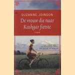 De vrouw die naar Kashgar fietste door Suzanne Joinson