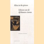 Africa in the picture. Schetsen  van de Afrikaanse cinema door Christa Stevens