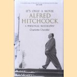 It's only a movie Alfred Hitchcock a personal biography
Charlotte Chandler
€ 10,00