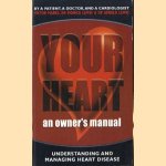 Your heart an owner's manual. Understanding and managing heart disease door Victor Marks e.a.