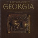 The arts of ancient Georgia door Rududan Mepisashvili e.a.