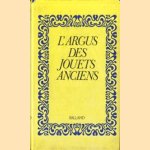 L'argus des jouets anciens 1850-1918
Jac Remise
€ 45,00