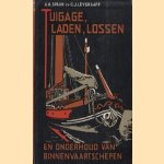 Tuigage, laden, lossen en onderhoud van binnenvaartschepen door A.A. Spaan e.a.