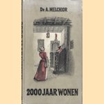 2000 jaar wonen door Dr. A. Melchior