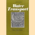 Watertransport. Origins & Early evolution door James Hornell